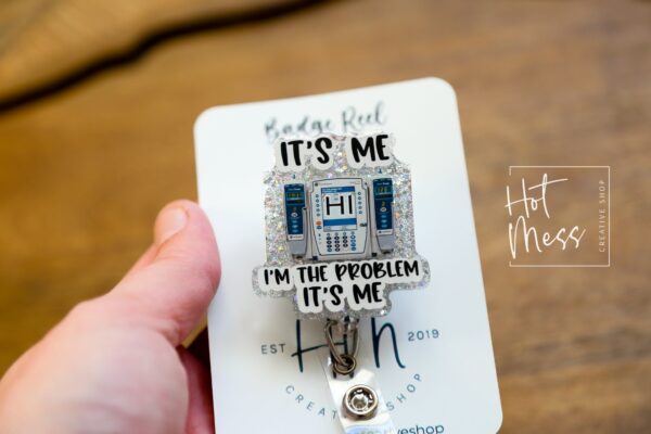 I'm the problem Badge Reel, IV Pump Retractable Badge Reel, Interchangeable Badge Reel, Funny Badge Reel, Dark Humor gift, Stocking Stuffer