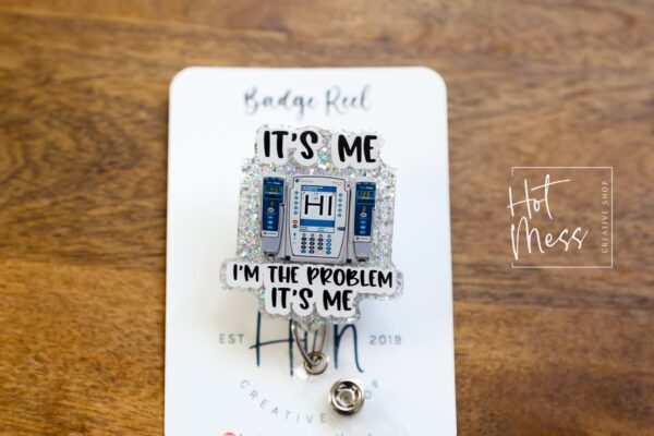 I'm the problem Badge Reel, IV Pump Retractable Badge Reel, Interchangeable Badge Reel, Funny Badge Reel, Dark Humor gift, Stocking Stuffer