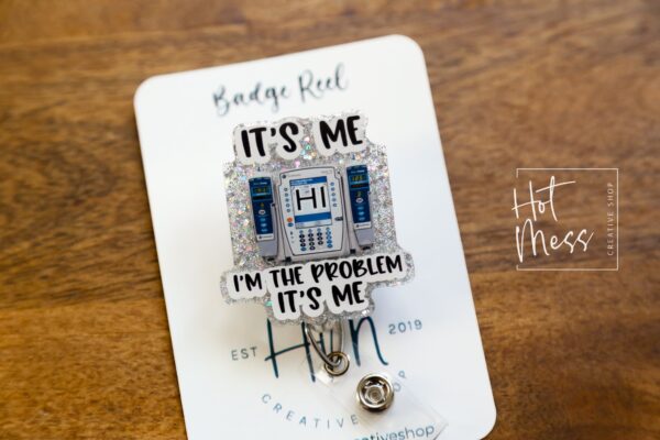 I'm the problem Badge Reel, IV Pump Retractable Badge Reel, Interchangeable Badge Reel, Funny Badge Reel, Dark Humor gift, Stocking Stuffer