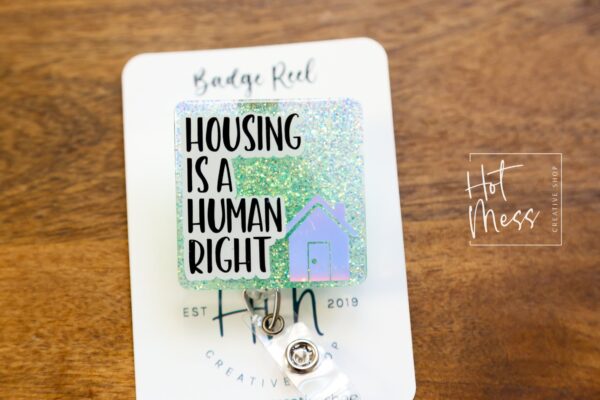 Housing Is A Human Right Badge Reel, Homeless Shelter ID Holder, Retractable Acrylic Badge Reel, Office Badge Reel