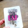 Sounds Like a DSP, black and pink, funny lanyard, RN ID Holder, Retractable Acrylic Badge Reel, Nurse Gift, Day Shift Gift