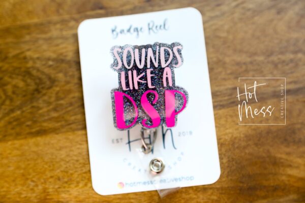 Sounds Like a DSP, black and pink, funny lanyard, RN ID Holder, Retractable Acrylic Badge Reel, Nurse Gift, Day Shift Gift