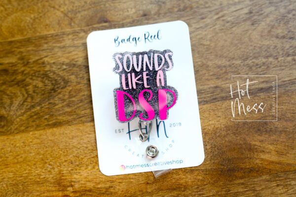 Sounds Like a DSP, black and pink, funny lanyard, RN ID Holder, Retractable Acrylic Badge Reel, Nurse Gift, Day Shift Gift