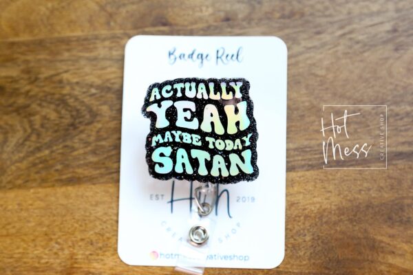 il_fullxfull.4938518212_1h8h Actually Yeah Maybe today Satan Funny Badge Reel, Holographic Silver, RN ID Holder, Retractable Acrylic Badge Reel, Nurse Gift, Night Shift
