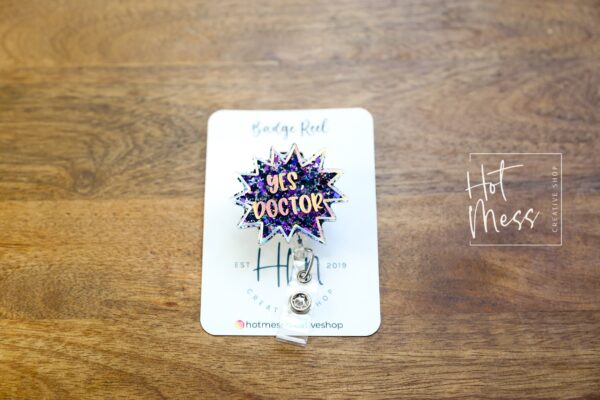 Yes Doctor Badge Reel, Funny Badge reel, RN ID Holder, Retractable Acrylic Badge Reel, Nurse Gift, Night Shift, Nurse Accessories
