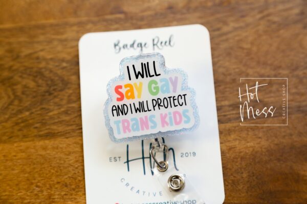 I will say gay, and I will protect Trans kids Badge Reel, Gay Pride Badge Reel, LGBT Pride Retractable Badge Reel, ID Holder