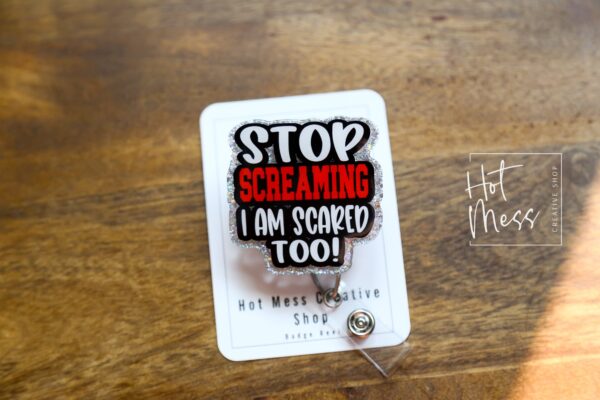 il_fullxfull.4979253778_qgs1 Stop Screaming, I'm Scared too Badge Reel, Funny Badge reel, RN ID Holder, Retractable Acrylic Badge Reel, Nurse Gift, Night Shift