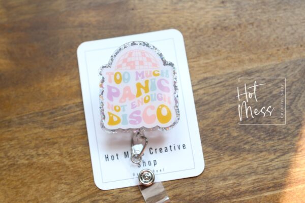 Too Much Panic, Not Enough Disco Funny Badge Reel, RN ID Holder, Retractable Acrylic Badge Reel, Office ID Holder, Stocking Stuffer