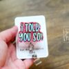 I told you so Funny Badge Reel, RN ID Holder, Retractable Acrylic Badge Reel, Nurse Gift, Night Shift, Audacity