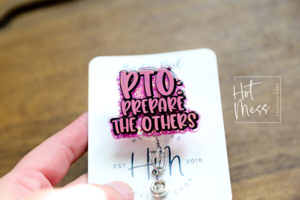 Prepare the Others: Customizable Retractable Badge Reel for Nurses, RNs, Office Staff - PTO Vacation Gift