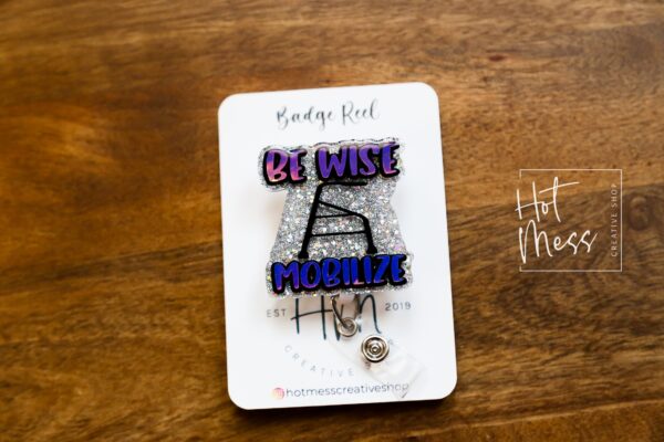 Be Wise Mobilize, Nurse ID Holder, Funny Badge Reel, PBT ID Holder