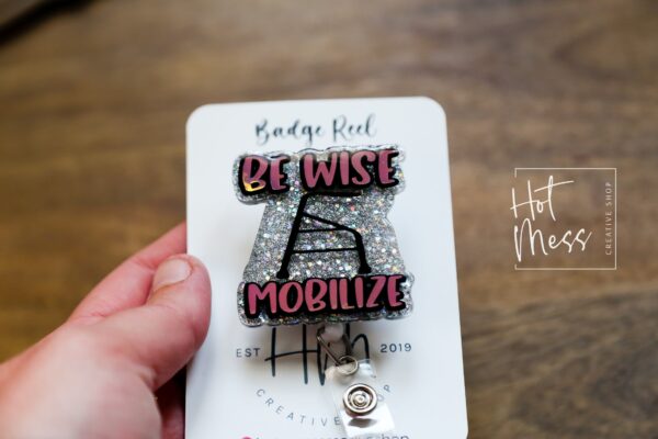 Be Wise Mobilize, Nurse ID Holder, Funny Badge Reel, PBT ID Holder