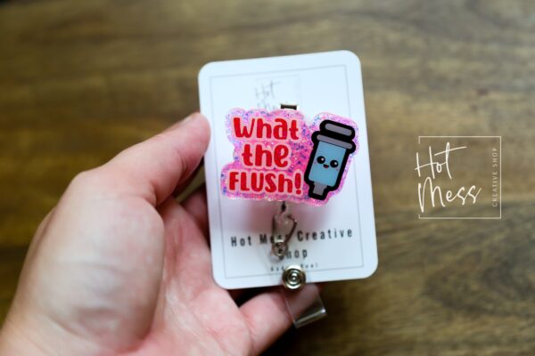 What the Flush Badge Reel, IV FlushRetractable Badge Reel, Interchangeable Badge Reel, Funny Badge Reel, Dark Humor