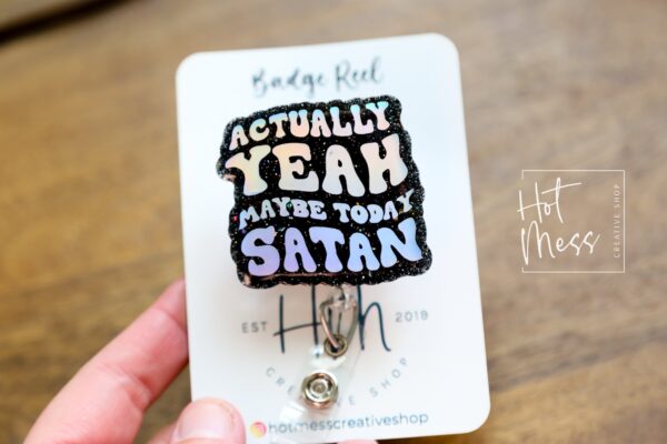 il_fullxfull.4986780287_pn6z Actually Yeah Maybe today Satan Funny Badge Reel, Holographic Silver, RN ID Holder, Retractable Acrylic Badge Reel, Nurse Gift, Night Shift