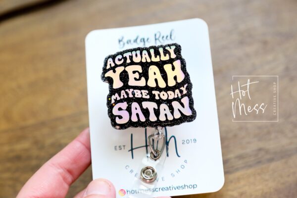 il_fullxfull.4986780305_52e0 Actually Yeah Maybe today Satan Funny Badge Reel, Holographic Silver, RN ID Holder, Retractable Acrylic Badge Reel, Nurse Gift, Night Shift