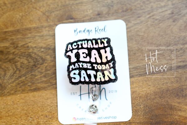 il_fullxfull.4986780315_gv3i Actually Yeah Maybe today Satan Funny Badge Reel, Holographic Silver, RN ID Holder, Retractable Acrylic Badge Reel, Nurse Gift, Night Shift