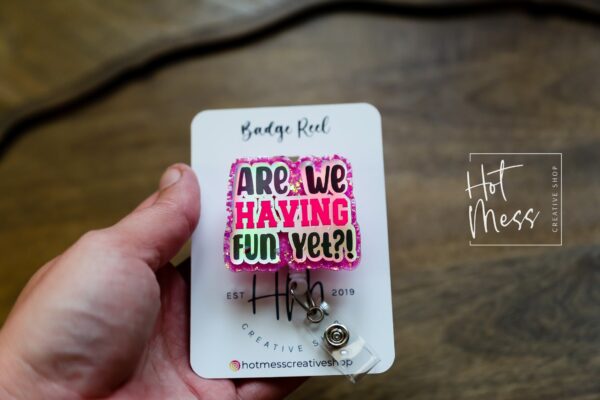 Are we having fun yet? Badge Reel, Nurses Badge Reel, Teacher Glitter Badge Reel, Funny Badge Reel