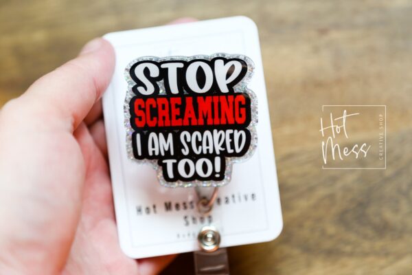 il_fullxfull.5027505289_6rf1 Stop Screaming, I'm Scared too Badge Reel, Funny Badge reel, RN ID Holder, Retractable Acrylic Badge Reel, Nurse Gift, Night Shift