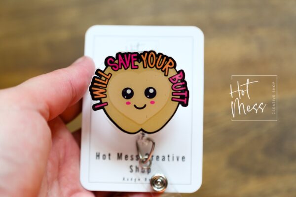 il_fullxfull.5028392157_br7m I'll Save your butt Badge Reel, Wound Care Nurse Badge Reel, RN ID Holder, Retractable Acrylic Badge Reel, Nurse Gift, Boo Boo Crew