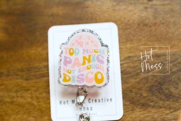 Too Much Panic, Not Enough Disco Funny Badge Reel, RN ID Holder, Retractable Acrylic Badge Reel, Office ID Holder, Stocking Stuffer