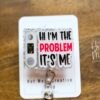 I'm the problem Badge Reel, Vocera Retractable Badge Reel, Interchangeable Badge Reel, Funny Badge Reel, Dark Humor