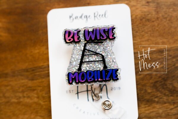 Be Wise Mobilize, Nurse ID Holder, Funny Badge Reel, PBT ID Holder