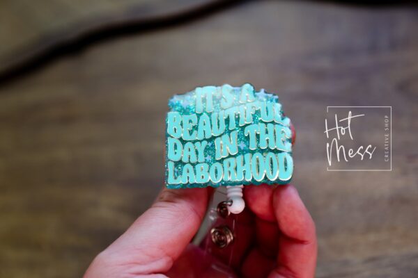 It’s a beautiful day in the laborhood, Nurse ID Holder, Funny Badge Reel