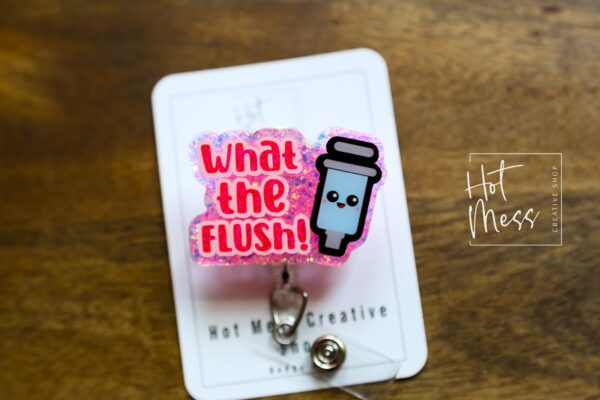 What the Flush Badge Reel, IV FlushRetractable Badge Reel, Interchangeable Badge Reel, Funny Badge Reel, Dark Humor