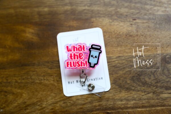 What the Flush Badge Reel, IV FlushRetractable Badge Reel, Interchangeable Badge Reel, Funny Badge Reel, Dark Humor