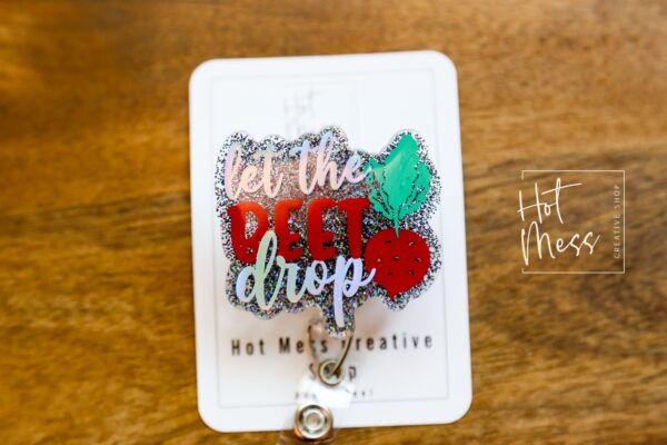 Let the Beet Drop, Funny Badge Reel, RN ID Holder, Retractable Acrylic Badge Reel, Nurse Gift, Office Badge Ree, Office Gift