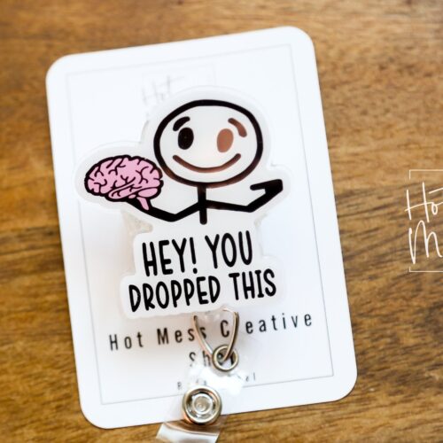 il_fullxfull.5042368396_cryj Hey you dropped this Funny Badge Reel, RN ID Holder, Retractable Badge Reel, Nurse Gift, Office ID Holder, Custom Badge Reel