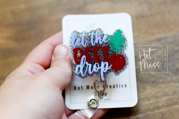 Let the Beet Drop, Funny Badge Reel, RN ID Holder, Retractable Acrylic Badge Reel, Nurse Gift, Office Badge Ree, Office Gift