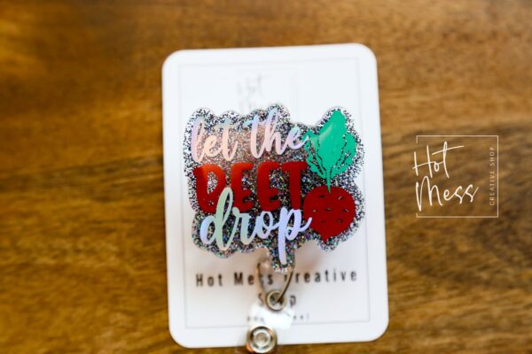 Let the Beet Drop, Funny Badge Reel, RN ID Holder, Retractable Acrylic Badge Reel, Nurse Gift, Office Badge Ree, Office Gift