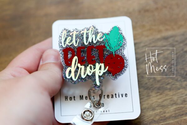 Let the Beet Drop, Funny Badge Reel, RN ID Holder, Retractable Acrylic Badge Reel, Nurse Gift, Office Badge Ree, Office Gift
