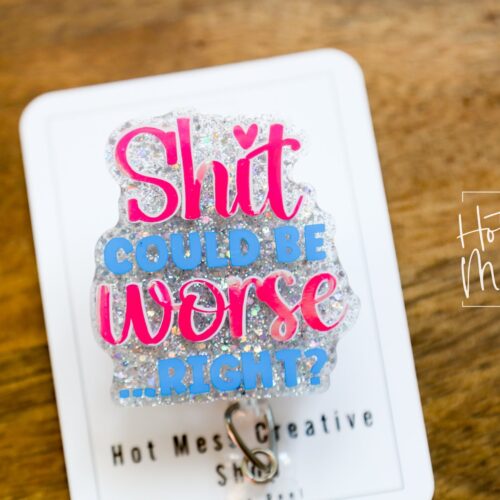 il_fullxfull.5093639157_5ocv Shit could be worse... Right? Funny Badge Reel, ID Holder, Lab Tech Badge Holder, GI Nurse, Vet assistant badge reel, Plumber Assistant