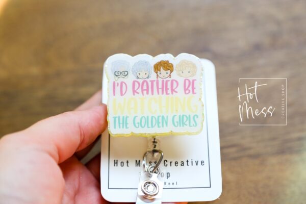 I'd Rather Be Watching Golden Girls Funny Badge Reel, RN ID Holder, Retractable Acrylic Badge Reel, Office ID Holder, Stocking Stuffer