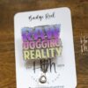Raw Dogging Reality, Funny Badge reel, RN ID Holder, Retractable Acrylic Badge Reel, Nurse Gift, Night Shift