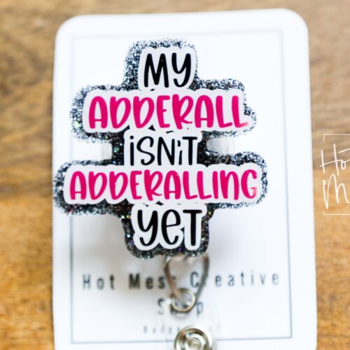 il_fullxfull.5146127813_ab79 My Adderall isn't Adderalling Yet Funny Badge Reel, Retractable Acrylic Badge Reel, Nurse Gift, Office ID Holder, Custom Badge Reel