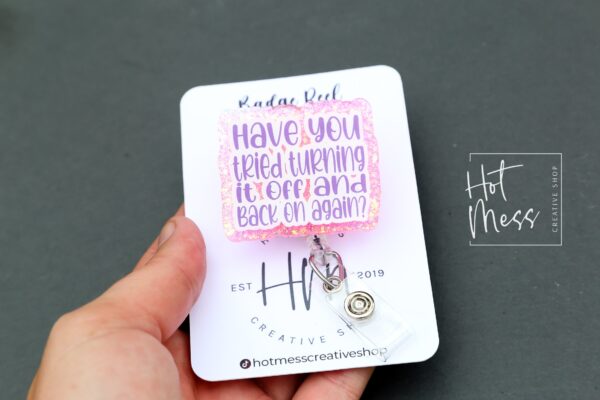 Have you tried turning it off Badge Reel, IT ID Holder Holder, Retractable Acrylic Badge Reel, Information Technology Pin