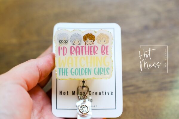 I'd Rather Be Watching Golden Girls Funny Badge Reel, RN ID Holder, Retractable Acrylic Badge Reel, Office ID Holder, Stocking Stuffer
