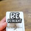 Be Resilient Funny Inspirational Badge Reel, RN ID Holder, Retractable Acrylic Badge Reel, Office ID Holder, Custom Badge Reel