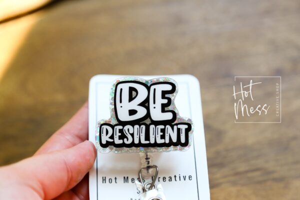 Be Resilient Funny Inspirational Badge Reel, RN ID Holder, Retractable Acrylic Badge Reel, Office ID Holder, Custom Badge Reel