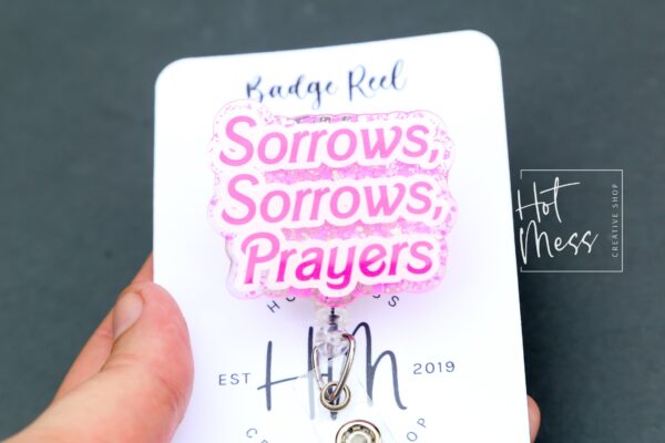 Sorrows, Sorrows, Prayers Funny Badge Reel, RN ID Holder, Retractable Acrylic Badge Reel, Nurse Gift, Night Shift, Queen Charlotte