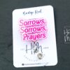 Sorrows, Sorrows, Prayers Funny Badge Reel, RN ID Holder, Retractable Acrylic Badge Reel, Nurse Gift, Night Shift, Queen Charlotte