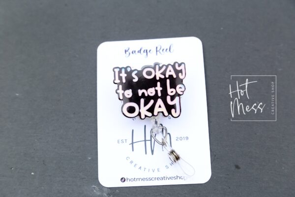It's ok to not be ok badge reel, RN ID Holder, Retractable Acrylic Badge Reel, Nurse Gift, Night Shift, Take care of your mental health