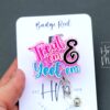 Pink Treat em and Yeet em Funny Badge Reel, RN ID Holder, Retractable Acrylic Badge Reel, Nurse Gift, Night Shift, Audacity