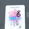 Pink Treat em and Yeet em Funny Badge Reel, RN ID Holder, Retractable Acrylic Badge Reel, Nurse Gift, Night Shift, Audacity