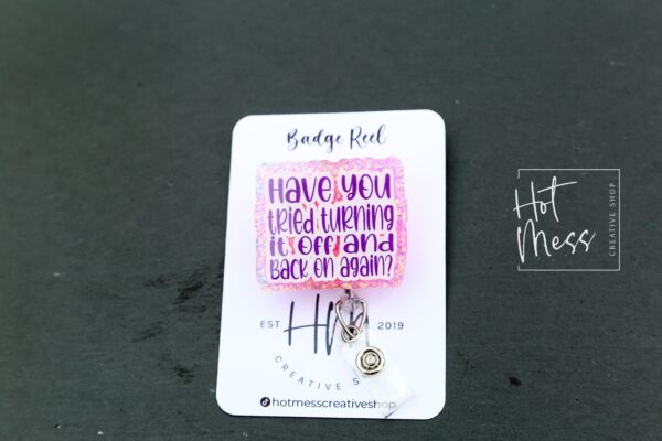 Have you tried turning it off Badge Reel, IT ID Holder Holder, Retractable Acrylic Badge Reel, Information Technology Pin