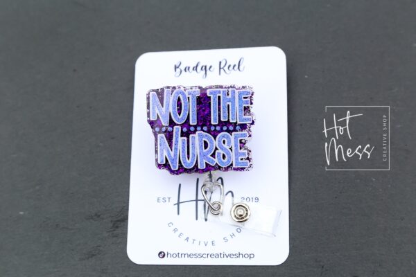 Not the Nurse badge reel, Interchangeable Badge Reel, Cute badge Reel, Nurse Badge Holder, Retractable badge