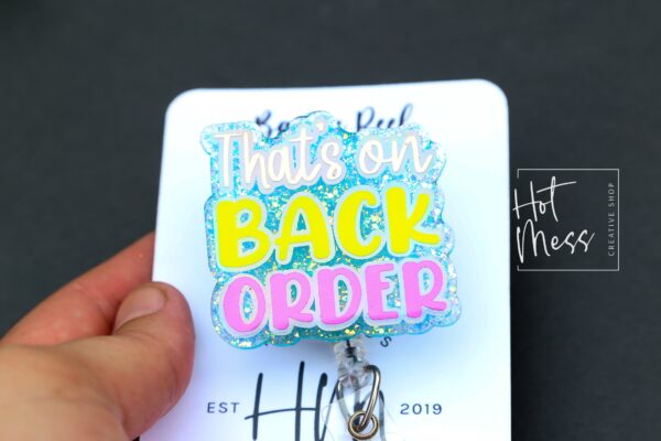 That's on Back Order Badge Reel, Funny Pharmacy ID Holder, Retractable Badge, Stocking Stuffer